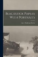 Blackstick Papers With Portraits - Anne Thackeray Ritchie - cover