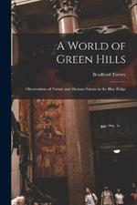 A World of Green Hills: Observations of Nature and Human Nature in the Blue Ridge