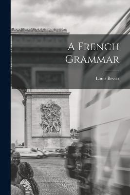 A French Grammar - Louis Bevier - cover