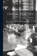 Dental Practice; or, Observations on the Qualifications of the Surgeon-Dentist