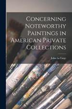 Concerning Noteworthy Paintings in American Private Collections