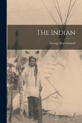 The Indian - Grinnell George Bird - cover