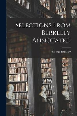 Selections From Berkeley Annotated - Berkeley George - cover