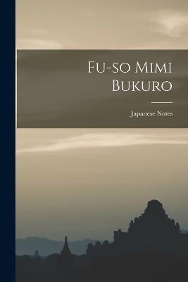 Fu-so Mimi Bukuro - Japanese Notes - cover
