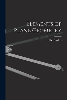 Elements of Plane Geometry - Alan Sanders - cover
