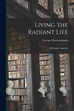 Living the Radiant Life: A Personal Narrative