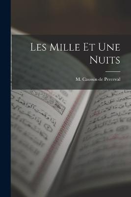 Les Mille Et Une Nuits - M Caussin De Perceval - cover