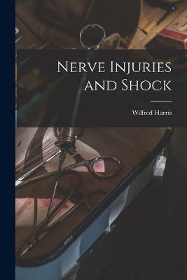 Nerve Injuries and Shock - Wilfred Harris - cover