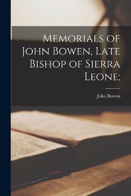 Memorials of John Bowen, Late Bishop of Sierra Leone; - John Bowen - cover