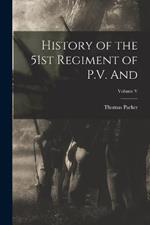 History of the 51st Regiment of P.V. and; Volume V