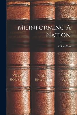 Misinforming A Nation - S Dine Van - cover