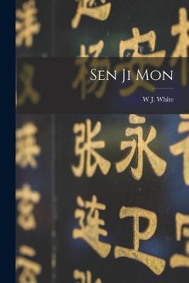 Sen Ji Mon - W J White - cover