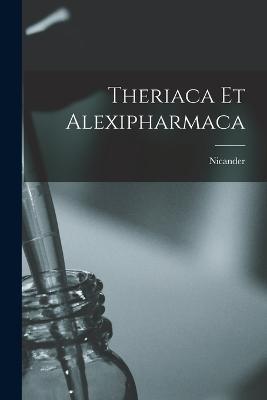 Theriaca Et Alexipharmaca - Nicander - cover
