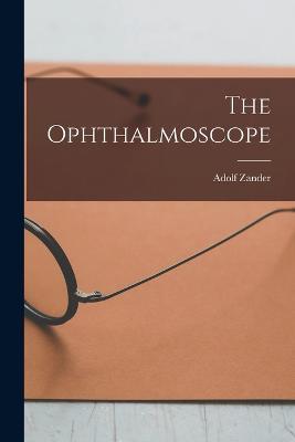 The Ophthalmoscope - Adolf Zander - cover