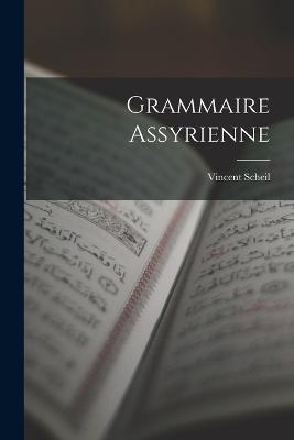 Grammaire Assyrienne - Vincent Scheil - cover