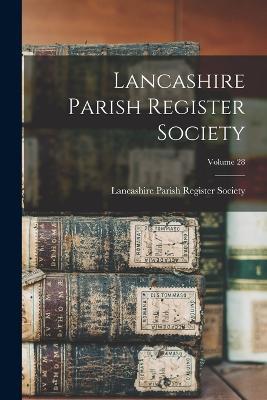 Lancashire Parish Register Society; Volume 28 - cover