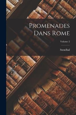 Promenades Dans Rome; Volume 2 - Stendhal - cover