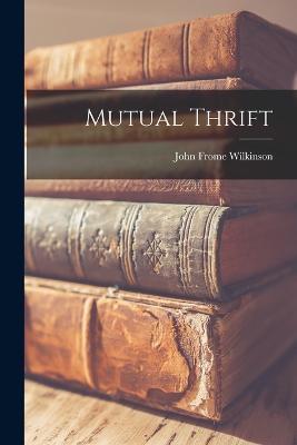 Mutual Thrift - John Frome Wilkinson - cover