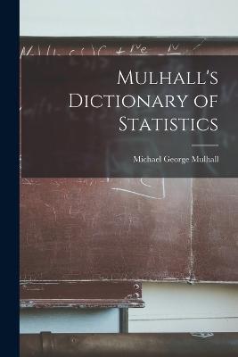 Mulhall's Dictionary of Statistics - Michael George Mulhall - cover