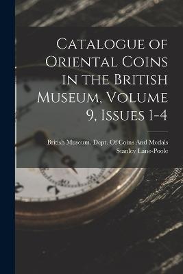Catalogue of Oriental Coins in the British Museum, Volume 9, issues 1-4 - Stanley Lane-Poole - cover