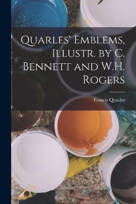 Quarles' Emblems, Illustr. by C. Bennett and W.H. Rogers - Francis Quarles - cover