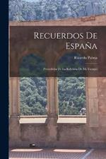 Recuerdos De Espana: Precedidos De La Bohemia De Mi Tiempo