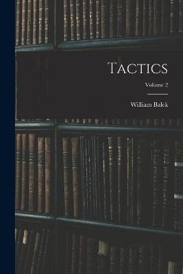 Tactics; Volume 2 - William Balck - cover
