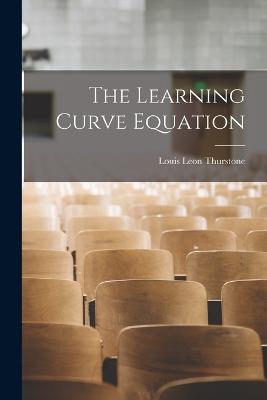 The Learning Curve Equation - Louis Leon Thurstone - cover