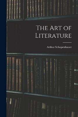The Art of Literature - Arthur Schopenhauer - cover