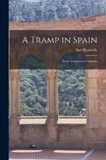 A Tramp in Spain: From Andalusia to Andorra