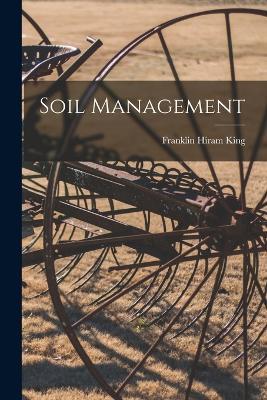 Soil Management - Franklin Hiram King - cover