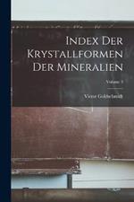 Index Der Krystallformen Der Mineralien; Volume 3