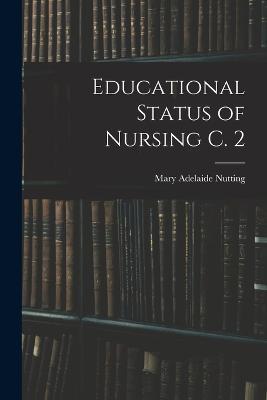 Educational Status of Nursing C. 2 - Mary Adelaide Nutting - cover