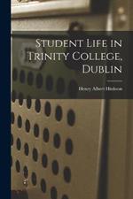 Student Life in Trinity College, Dublin