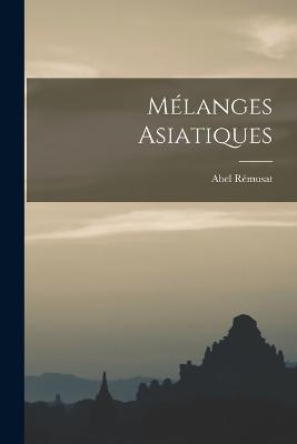 Melanges Asiatiques - Abel Remusat - cover