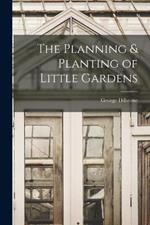 The Planning & Planting of Little Gardens
