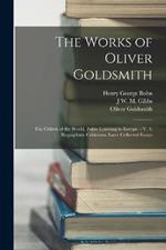The Works of Oliver Goldsmith: The Citizen of the World. Polite Learning in Europe. - V. 4. Biographies. Criticisms. Later Collected Essays