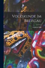 Volkskunde Im Breisgau