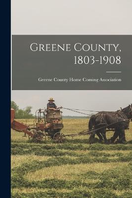 Greene County, 1803-1908 - cover