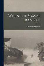 When the Somme Ran Red