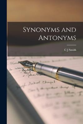 Synonyms and Antonyms - C J Smith - cover