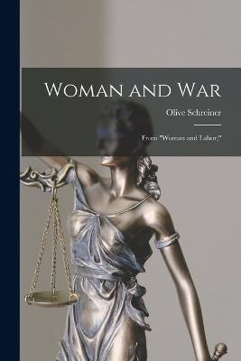 Woman and War: From Woman and Labor, - Olive Schreiner - cover