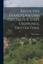 Kritik der Evangelien und Geschichte ihres Ursprungs, Dritter Theil