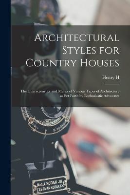 Architectural Styles for Country Houses: The Characteristics and Merits of Various Types of Architecture as set Forth by Enthusiastic Advocates - Henry H B 1880 Saylor - cover