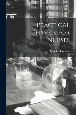 Practical Physics for Nurses - Minnie Goodnow - cover