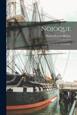 Nojoque: A Question for A Continent - Hinton Rowan Helper - cover