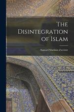 The Disintegration of Islam