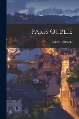 Paris oublie - Charles Virmaitre - cover