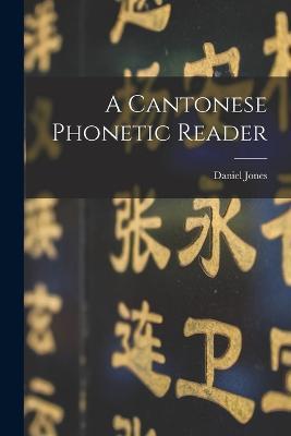 A Cantonese phonetic reader - Daniel Jones - cover