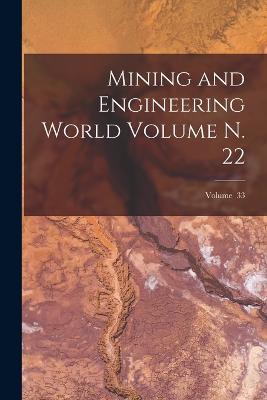 Mining and Engineering World Volume n. 22; Volume 33 - Anonymous - cover